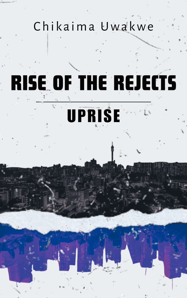 Rise of the Rejects: UPRISE by Chikaima Uwakwe